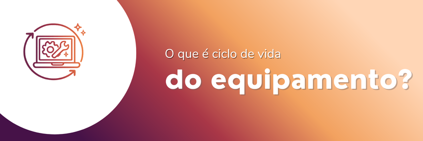 ciclo de vida do equipamento