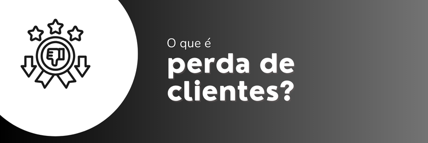 o que é perda de clientes